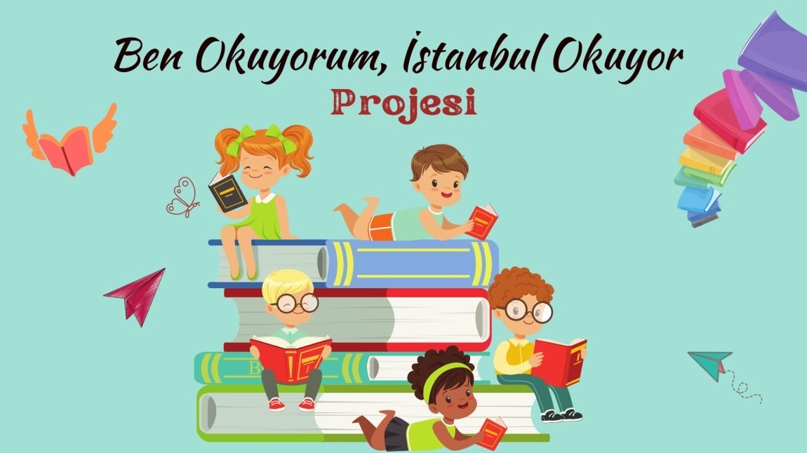 Ben Okuyorum İstanbul Okuyor Projesi Kapsamında Okulumuzda Yapılan Çalışmaların El Broşürü